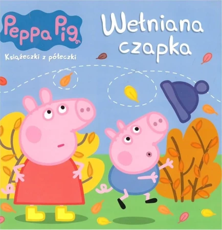 Świnka Peppa. Książeczki z półeczki. Wełniana... - praca zbiorowa