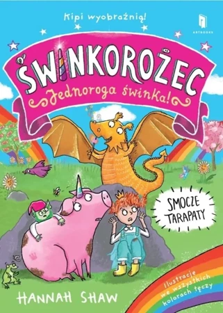 Świnkorożec. Świnia jednorożca! Smocze tarapaty - Hanna Shaw