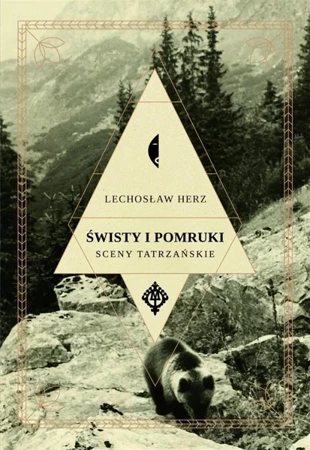 Świsty i pomruki. Sceny tatrzańskie - Lechosław Herz