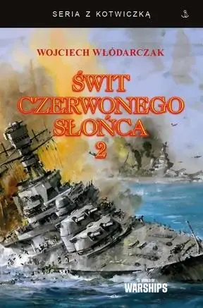 Świt Czerwonego Słońca T.2 - Wojciech Włódarczak