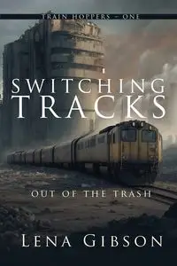 Switching Tracks - Lena Gibson