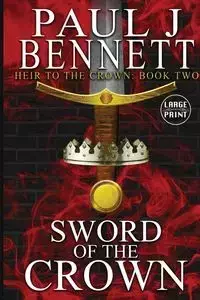 Sword of the Crown - Bennett Paul J