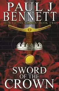 Sword of the Crown - Bennett Paul J