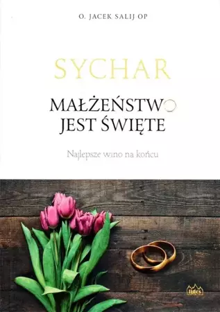 Sychar. Małżeństwo jest święte - Jacek Salij OP