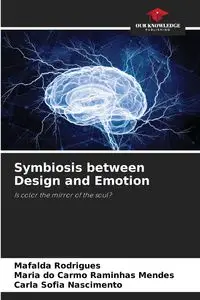 Symbiosis between Design and Emotion - Mafalda Rodrigues