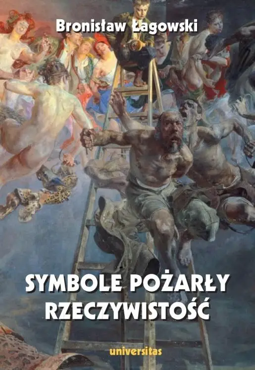 Symbole pożarły rzeczywistość w.2 - Bronisław Łagowski