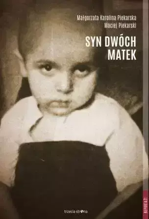 Syn dwóch matek - Małgorzata Karolina Piekarska, Maciej Piekarski