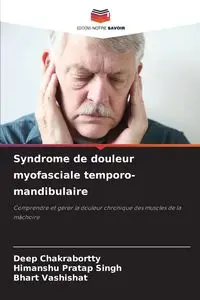 Syndrome de douleur myofasciale temporo-mandibulaire - Chakrabortty Deep