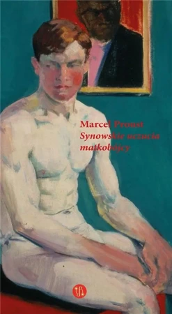 Synowskie uczucia matkobójcy - Marcel Proust