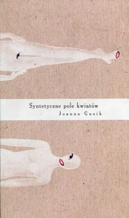 Syntetyczne pole kwiatów - Joanna Guzik