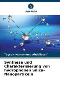 Synthese und Charakterisierung von hydrophoben Silica-Nanopartikeln - Mohammed Abdellateif Tayseir