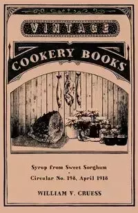 Syrup from Sweet Sorghum - William V. Cruess