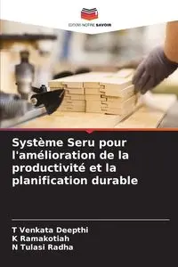 Système Seru pour l'amélioration de la productivité et la planification durable - Deepthi T Venkata