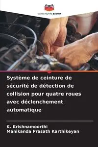 Système de ceinture de sécurité de détection de collision pour quatre roues avec déclenchement automatique - Krishnamoorthi K.