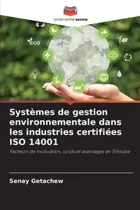 Systèmes de gestion environnementale dans les industries certifiées ISO 14001 - Getachew Senay