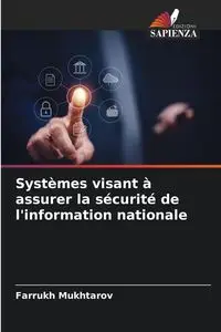 Systèmes visant à assurer la sécurité de l'information nationale - Mukhtarov Farrukh