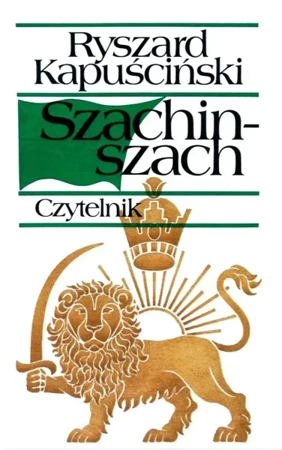 Szachinszach w.2020 - Ryszard Kapuściński