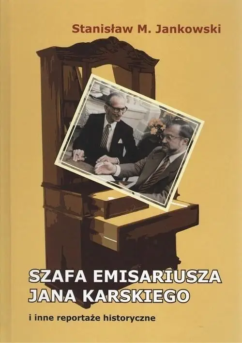 Szafa emisariusza Jana Karskiego - Stanisław M. Jankowski