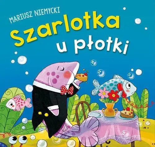 Szarlotka u płotki - Mariusz Niemycki
