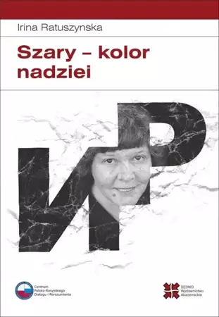 Szary, kolor nadziei - Irina Ratuszynska