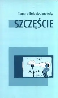 Szczęście - Tamara Bołdak-Janowska