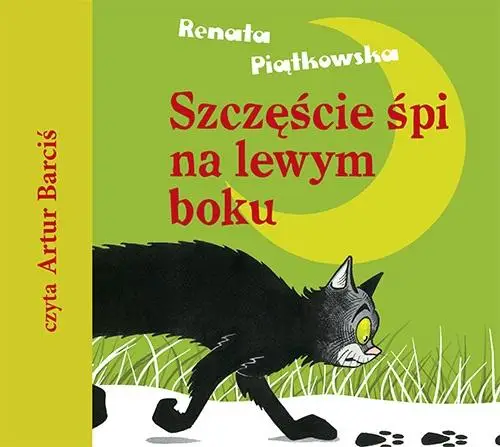 Szczęście śpi na lewym boku audiobook - Renata Piątkowska