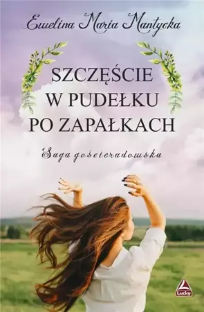 Szczęście w pudełku po zapałkach - Ewelina Maria Mantycka