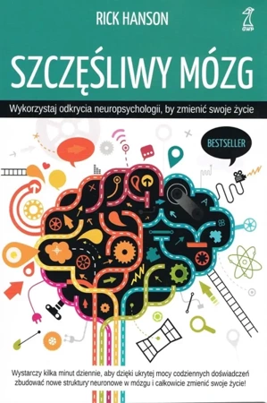 Szczęśliwy mózg. Wykorzystaj odkrycia neuropsychologii wyd. 2023 - Rick Hanson