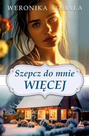 Szepcz do mnie więcej - Weronika Tomala