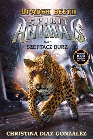 Szeptacz burz Spirit Animals Upadek bestii Tom 7 - Christina Diaz Gonzalez