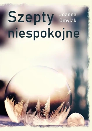 Szepty niespokojne - Joanna Omylak