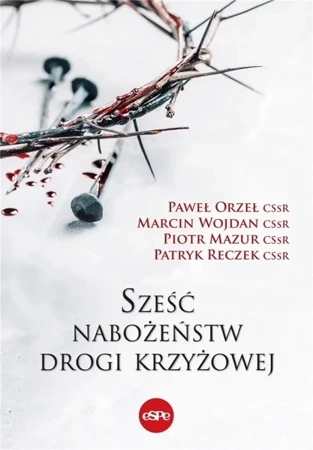 Sześć nabożeństw drogi krzyżowej - praca zbiorowa