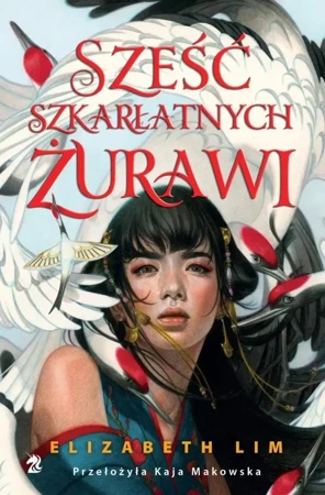 Sześć szkarłatnych żurawi - Elizabeth Lim