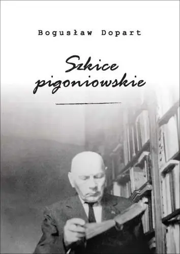 Szkice pigoniowskie - Bogusław Dopart