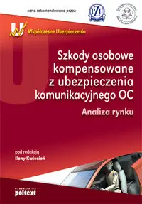 Szkody osobowe kompensowane z ubezpieczenia komunikacyjnego OC - Opracowanie Zbiorowe