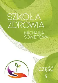 Szkoła Zdrowia Michaiła Sowietowa Część 5 - Sowietow Michaił