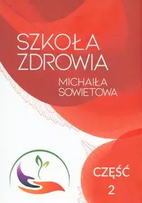 Szkoła Zdrowia Michaiła Sowietowa część 2 - Sowietow Michaił