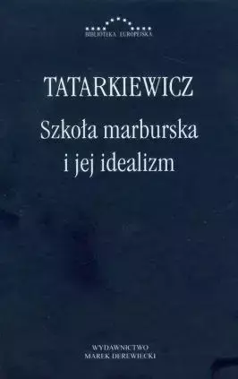 Szkoła marburska i jej idealizm - Władysław Tatarkiewicz