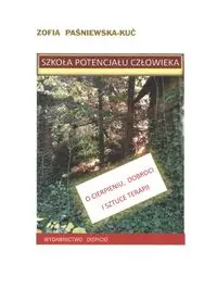 Szkoła potencjału człowieka - ZOFIA PAŚNIEWSKA-KUĆ