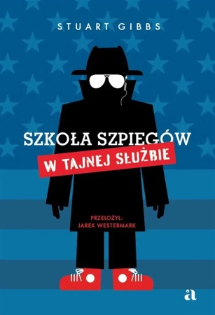 Szkoła szpiegów. W Tajnej Służbie - Staurt Gibbs