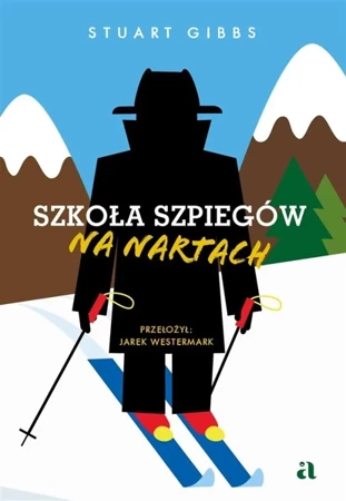 Szkoła szpiegów na nartach - Stuart Gibbs, Jarek Westermark