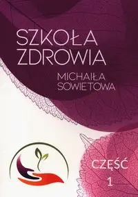 Szkoła zdrowia Michaiła Sowietowa Część 1 - Sowietow Michaił