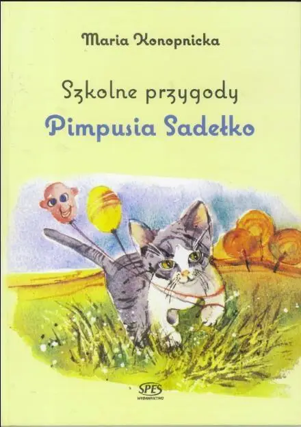 Szkolne przygody Pimpusia Sadełko - Maria Konopnicka