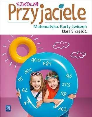 Szkolni przyjaciele.Matematyka. Ćwiczenia 3/1 WSiP - Aniela Chankowska, Kamila Łyczek