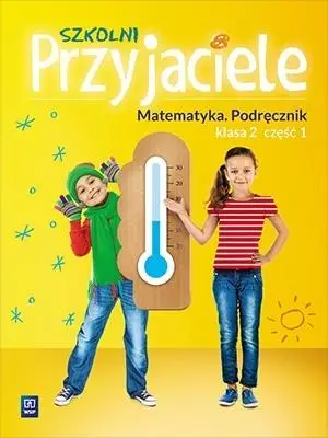 Szkolni przyjaciele. Matematyka. Podręcznik 2/1 - Jadwiga Hanisz