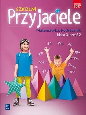 Szkolni przyjaciele.Matematyka.Podręcznik 3/2 WSiP - Jadwiga Hanisz