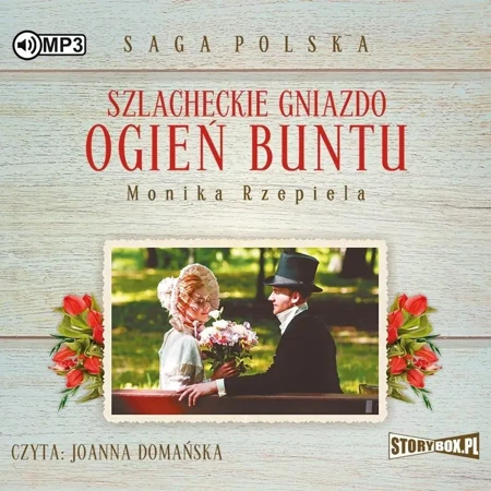 Szlacheckie gniazdo T.2 Ogień buntu audiobook - Monika Rzepiela