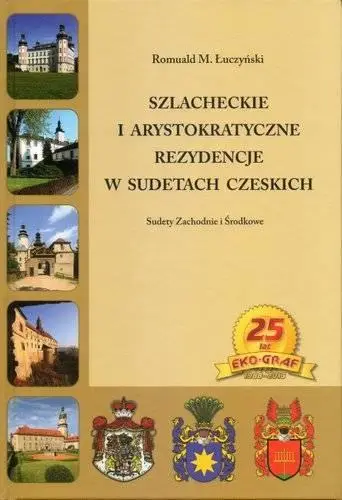 Szlacheckie i arystokratyczne..Sudety Czeskie zach - Romuald M. Łuczyński