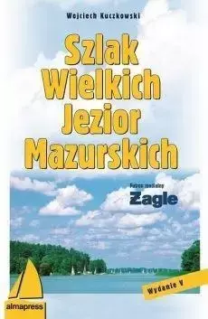 Szlak Wielkich Jezior Mazurskich Wyd. V - Wojciech Kuczkowski