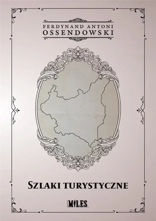 Szlaki turystyczne - Antoni Ferdynand Ossendowski